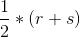 \frac{1}{2}*(r+s)