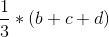 \frac{1}{3}*(b+c+d)